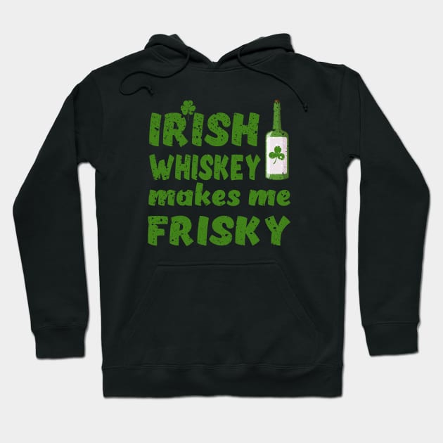 Irish Whiskey Makes Me Frisky Hoodie by Sunil Belidon